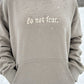 Do Not Fear Grey Unisex Hoodie