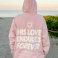 His Love Endures Forever Unisex Hoodie