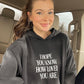 I Hope You Know Unisex Hoodie