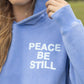 Peace Be Still Unisex Hoodie